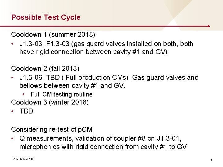 Possible Test Cycle Cooldown 1 (summer 2018) • J 1. 3 -03, F 1.