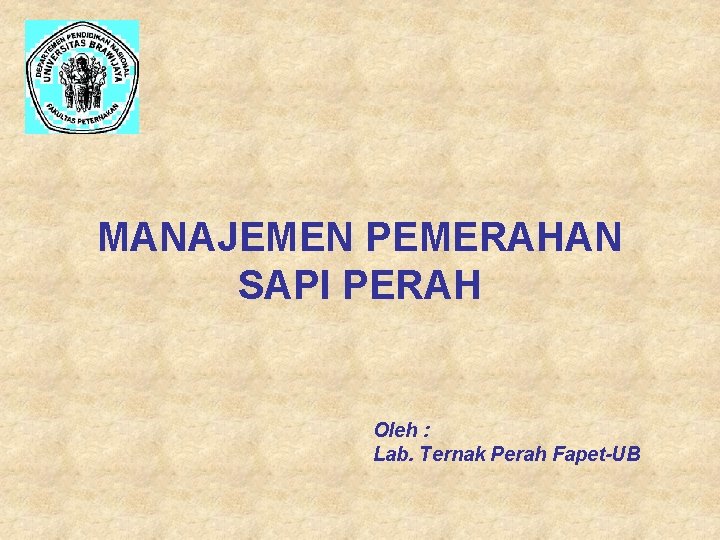 MANAJEMEN PEMERAHAN SAPI PERAH Oleh : Lab. Ternak Perah Fapet-UB 