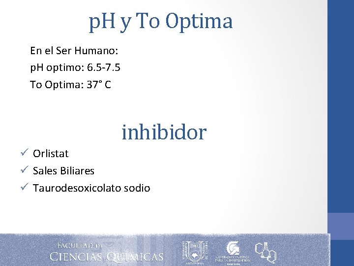 p. H y To Optima En el Ser Humano: p. H optimo: 6. 5 p. H y To Optima En el Ser Humano: p. H optimo: 6. 5