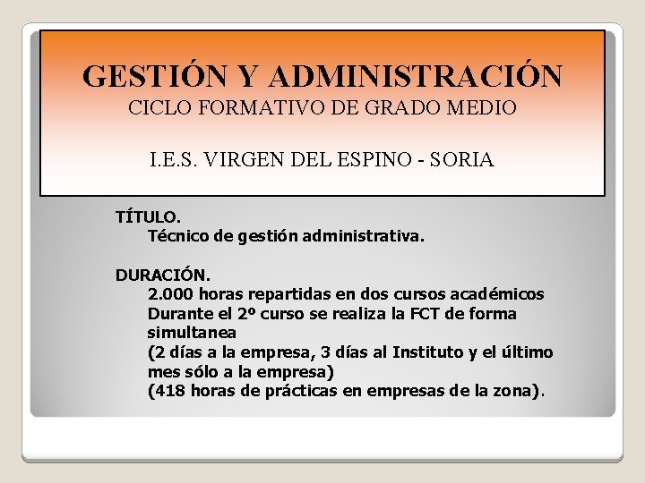 GESTIÓN Y ADMINISTRACIÓN CICLO FORMATIVO DE GRADO MEDIO I. E. S. VIRGEN DEL ESPINO