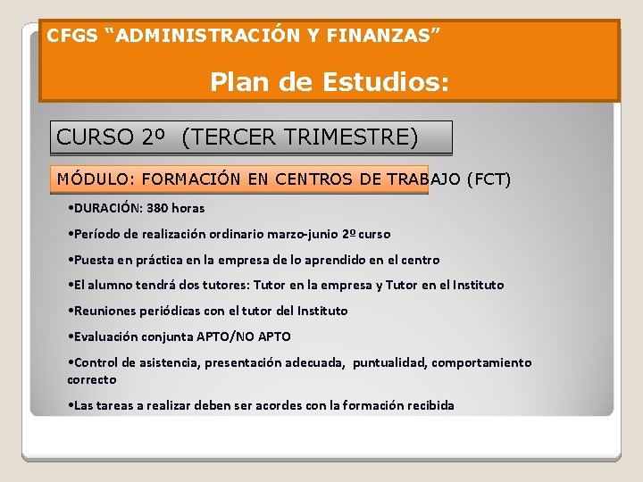 CFGS “ADMINISTRACIÓN Y FINANZAS” Plan de Estudios: CURSO 2º (TERCER TRIMESTRE) MÓDULO: FORMACIÓN EN