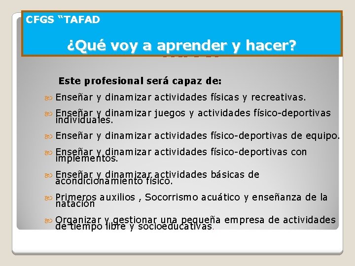 CFGS “TAFAD Qué voy a aprender y ¿Qué voy a aprender y hacer? hacer