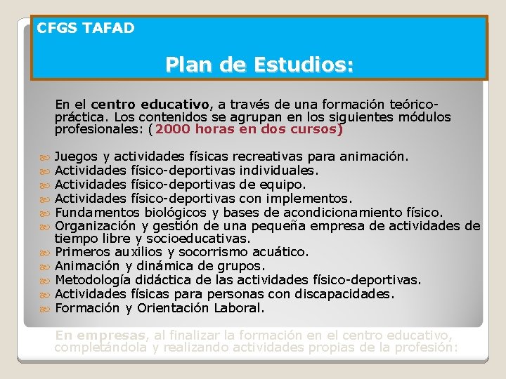 CFGS TAFAD Plan de Estudios: En el centro educativo, a través de una formación