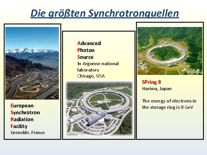 Die größten Synchrotronquellen Advanced Photon Source In Argonne national laboratory Chicago, USA SPring 8 Die größten Synchrotronquellen Advanced Photon Source In Argonne national laboratory Chicago, USA SPring 8