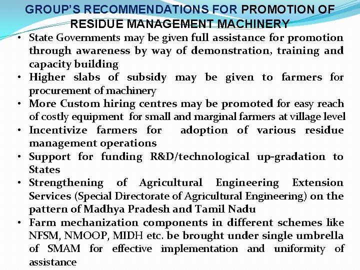 GROUP’S RECOMMENDATIONS FOR PROMOTION OF RESIDUE MANAGEMENT MACHINERY • State Governments may be given