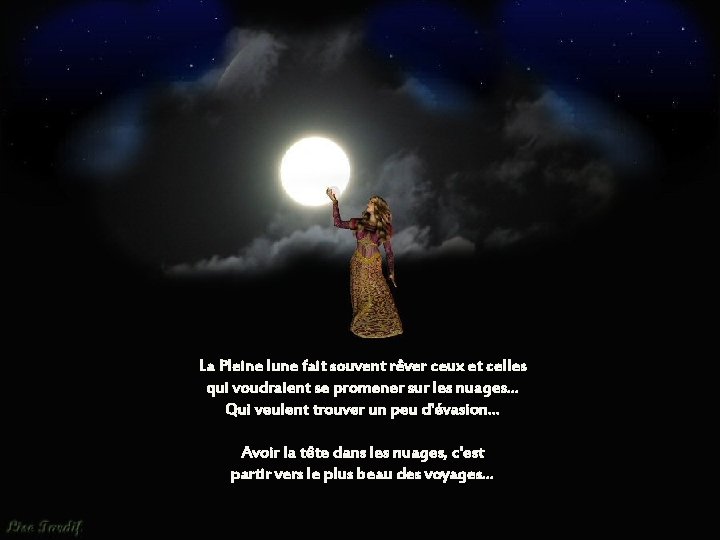 La Pleine lune fait souvent rêver ceux et celles qui voudraient se promener sur