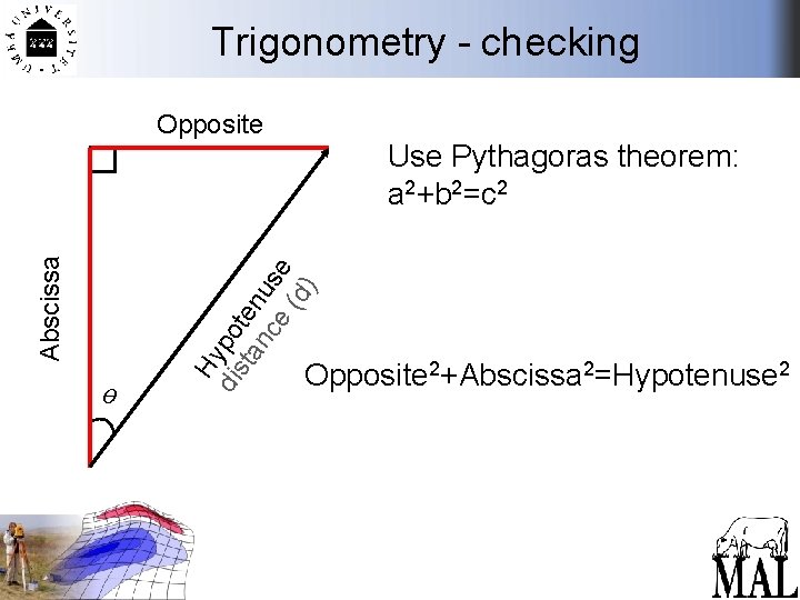 Trigonometry - checking ө Use Pythagoras theorem: a 2+b 2=c 2 Hy dis po