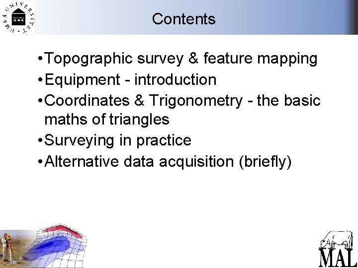 Contents • Topographic survey & feature mapping • Equipment - introduction • Coordinates &