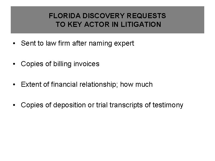 FLORIDA DISCOVERY REQUESTS TO KEY ACTOR IN LITIGATION • Sent to law firm after