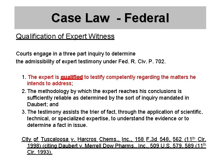 Case Law - Federal Qualification of Expert Witness Courts engage in a three part