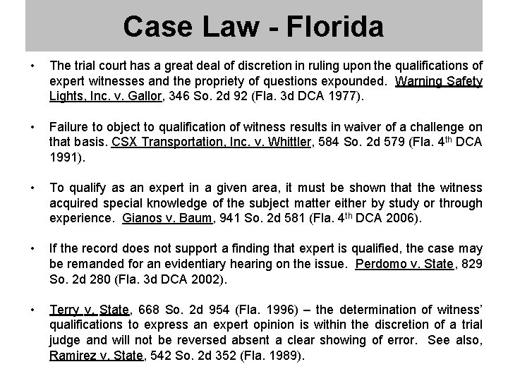 Case Law - Florida • The trial court has a great deal of discretion