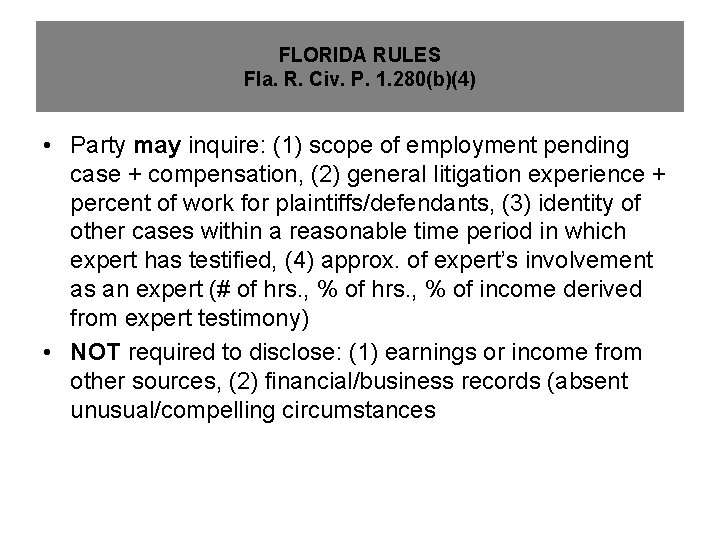 FLORIDA RULES Fla. R. Civ. P. 1. 280(b)(4) • Party may inquire: (1) scope