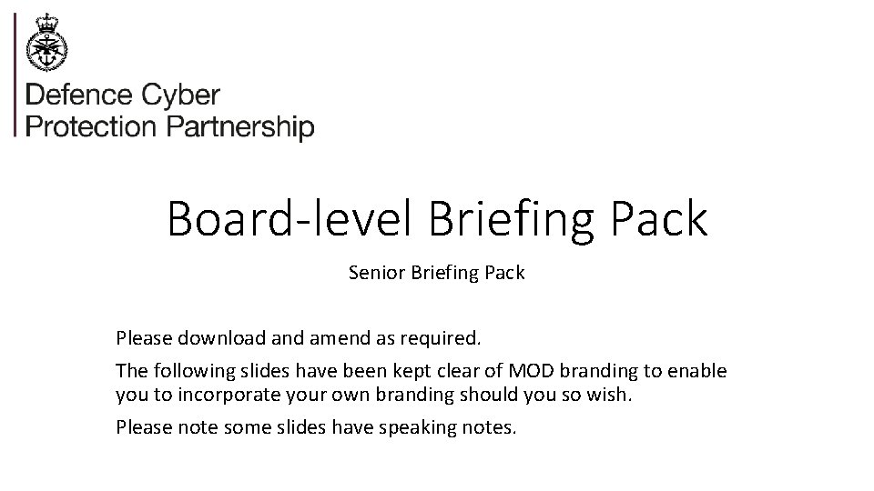 Board-level Briefing Pack Senior Briefing Pack Please download and amend as required. The following