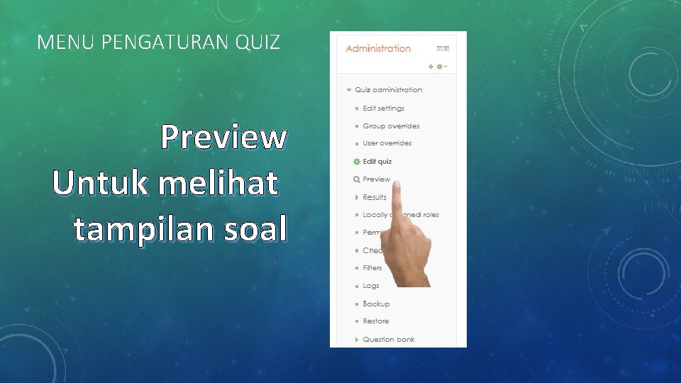 MENU PENGATURAN QUIZ Preview Untuk melihat tampilan soal 