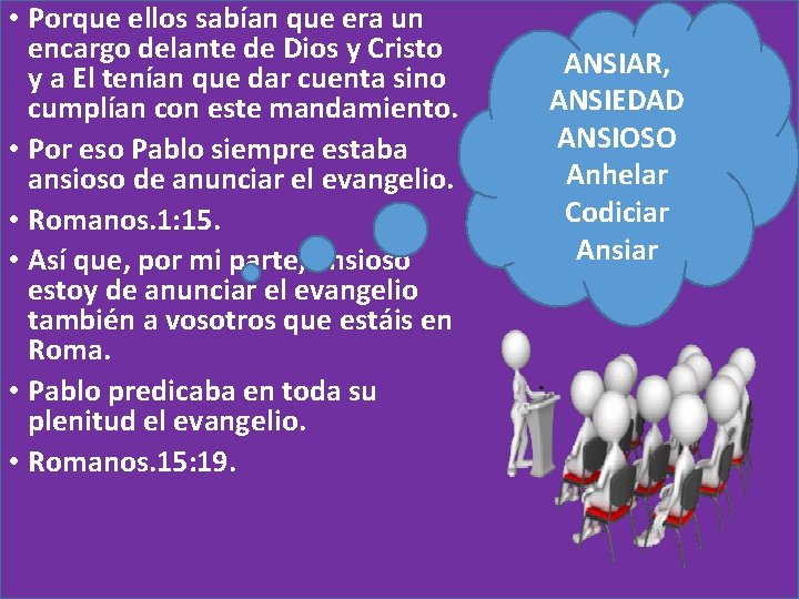  • Porque ellos sabían que era un encargo delante de Dios y Cristo