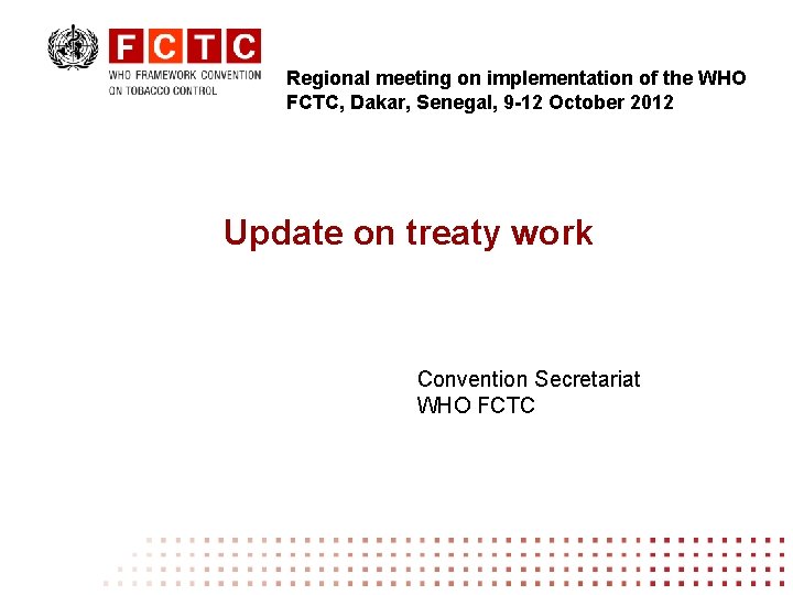 Regional meeting on implementation of the WHO FCTC, Dakar, Senegal, 9 -12 October 2012