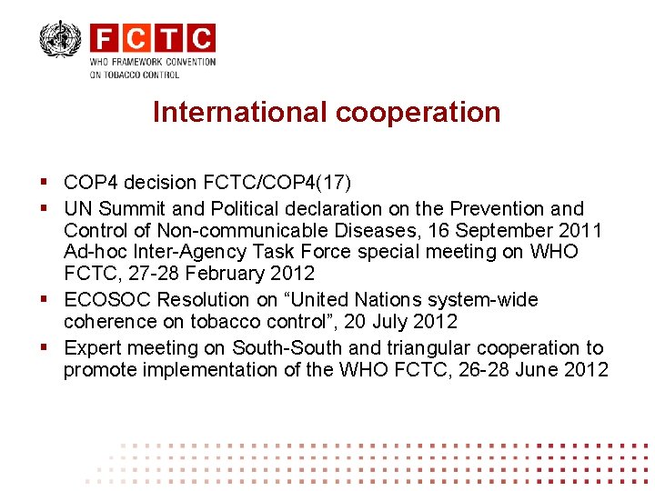 International cooperation § COP 4 decision FCTC/COP 4(17) § UN Summit and Political declaration