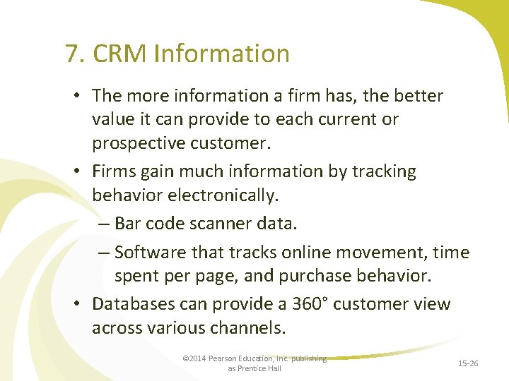 7. CRM Information • The more information a firm has, the better value it