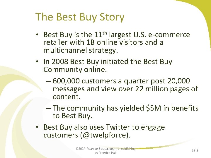 The Best Buy Story • Best Buy is the 11 th largest U. S.