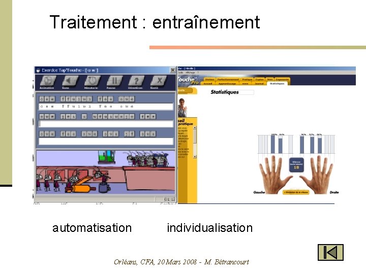 Traitement : entraînement automatisation individualisation Orléans, CFA, 20 Mars 2008 - M. Bétrancourt 21