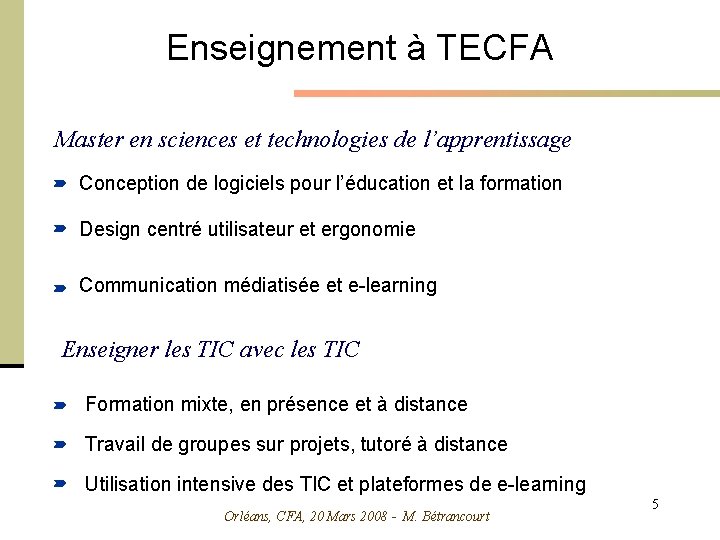 Enseignement à TECFA Master en sciences et technologies de l’apprentissage Conception de logiciels pour