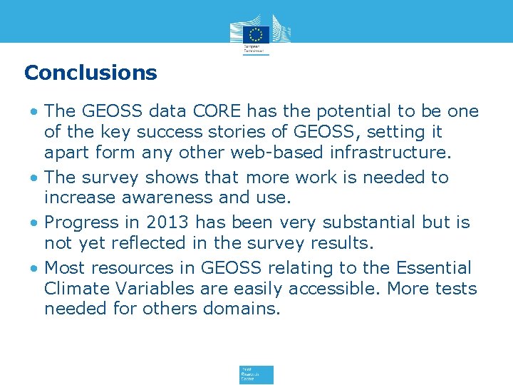 Conclusions • The GEOSS data CORE has the potential to be one of the