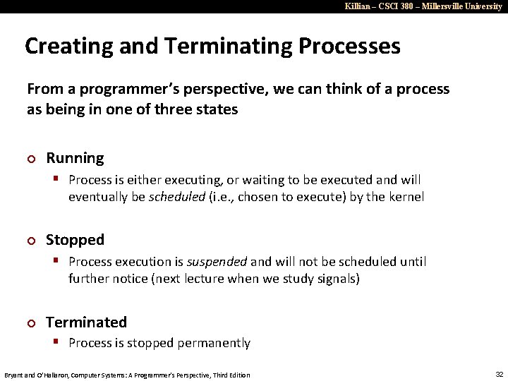 Killian – CSCI 380 – Millersville University Creating and Terminating Processes From a programmer’s