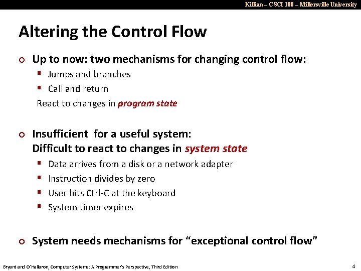 Killian – CSCI 380 – Millersville University Altering the Control Flow ¢ Up to