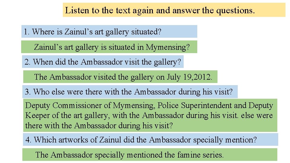 Listen to the text again and answer the questions. 1. Where is Zainul’s art