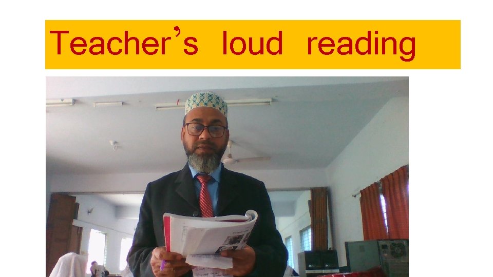 Teacher’s loud reading 