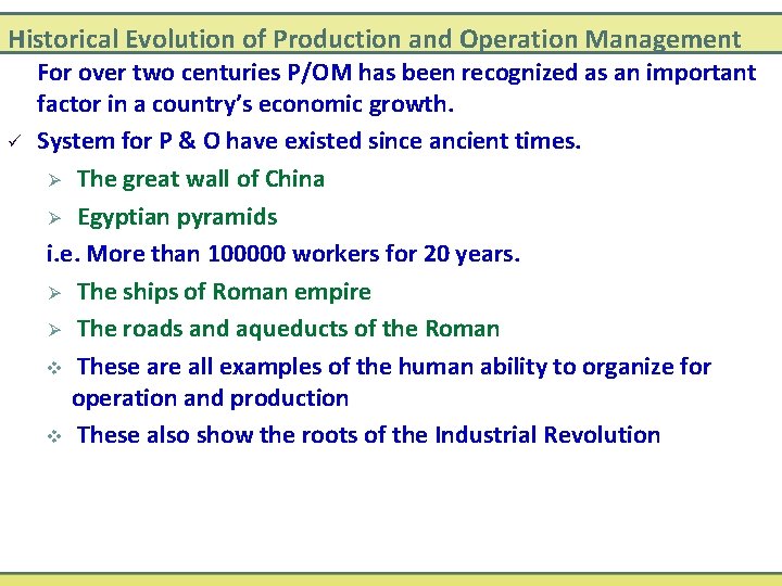 Historical Evolution of Production and Operation Management ü For over two centuries P/OM has