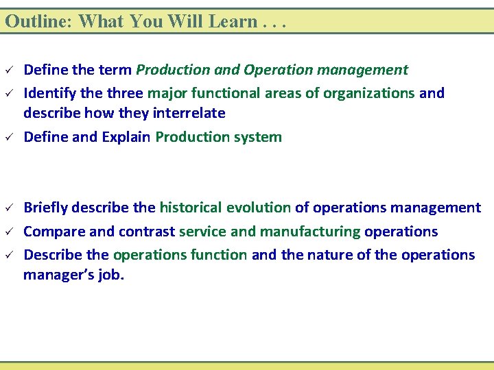 Outline: What You Will Learn. . . ü ü ü Define the term Production