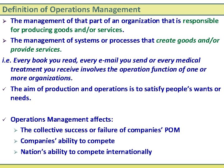 Definition of Operations Management The management of that part of an organization that is