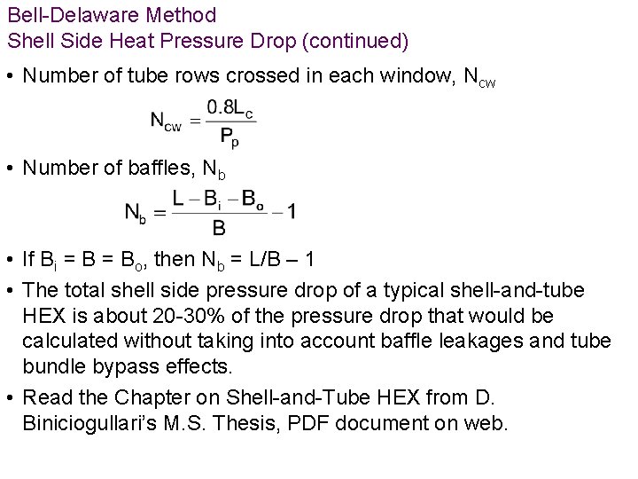 Bell-Delaware Method Shell Side Heat Pressure Drop (continued) • Number of tube rows crossed