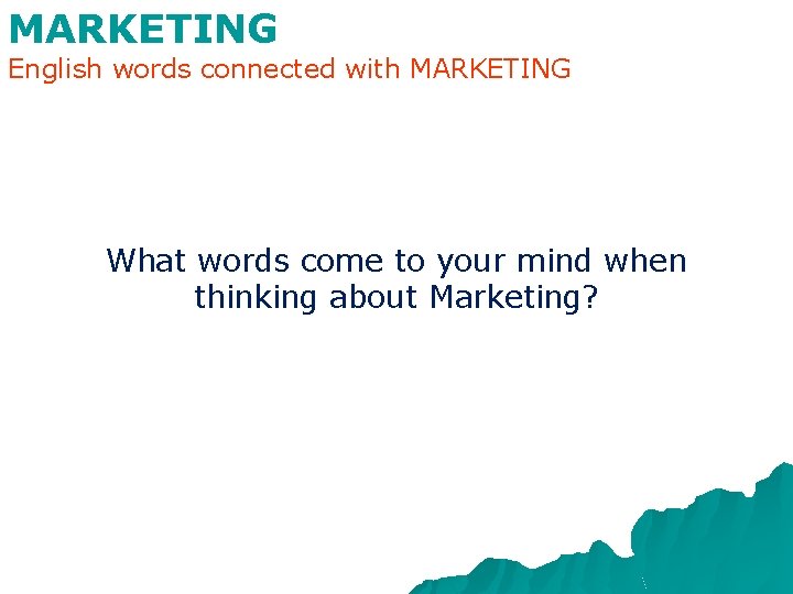 MARKETING English words connected with MARKETING What words come to your mind when thinking