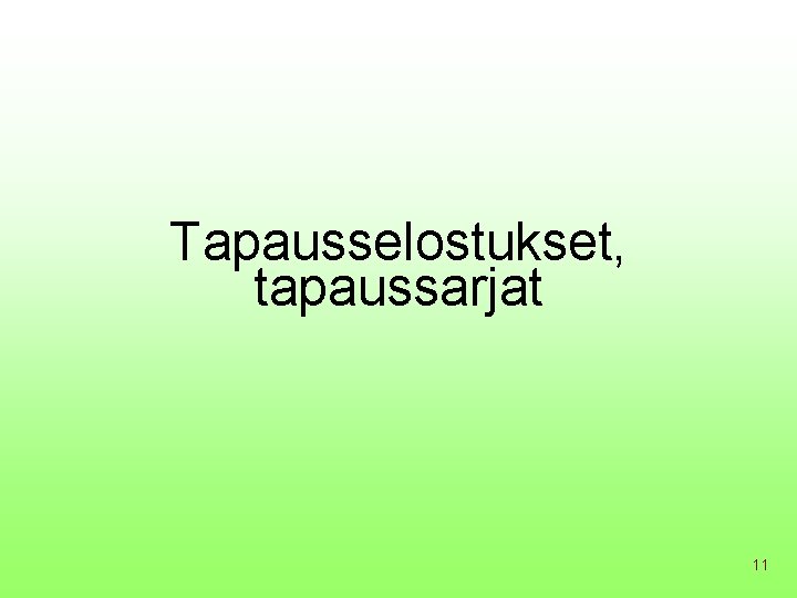 Tapausselostukset, tapaussarjat 11 