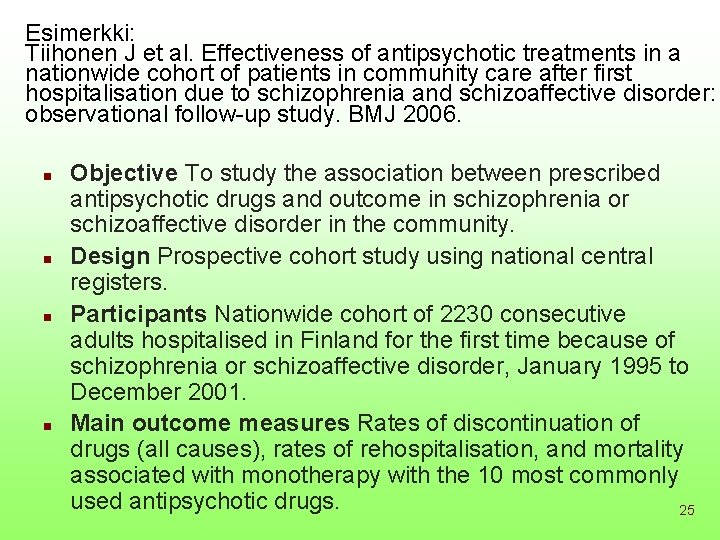 Esimerkki: Tiihonen J et al. Effectiveness of antipsychotic treatments in a nationwide cohort of