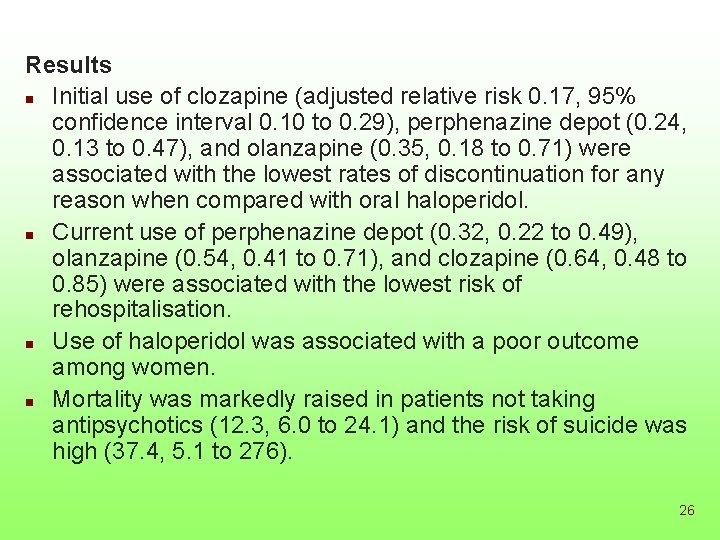 Results n Initial use of clozapine (adjusted relative risk 0. 17, 95% confidence interval