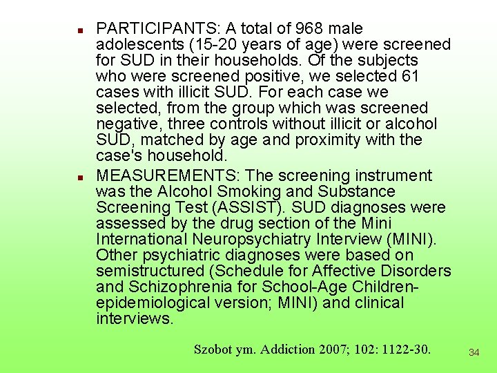 n n PARTICIPANTS: A total of 968 male adolescents (15 -20 years of age)