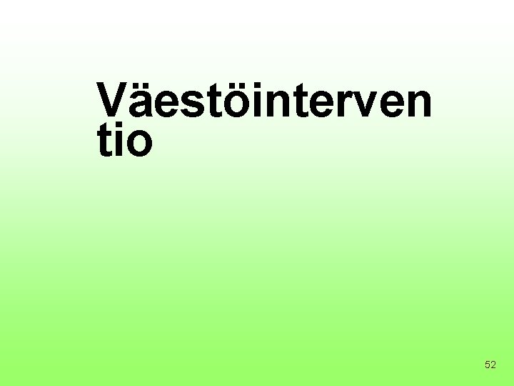 Väestöinterven tio 52 