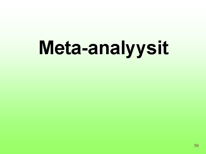 Meta-analyysit 56 