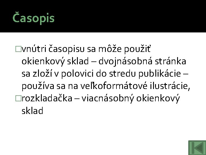 Časopis �vnútri časopisu sa môže použiť okienkový sklad – dvojnásobná stránka sa zloží v