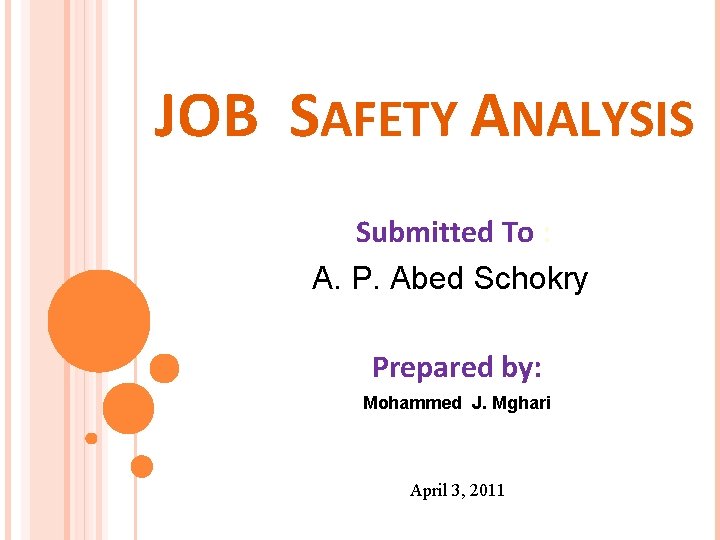 JOB SAFETY ANALYSIS Submitted To : A. P. Abed Schokry Prepared by: Mohammed J.