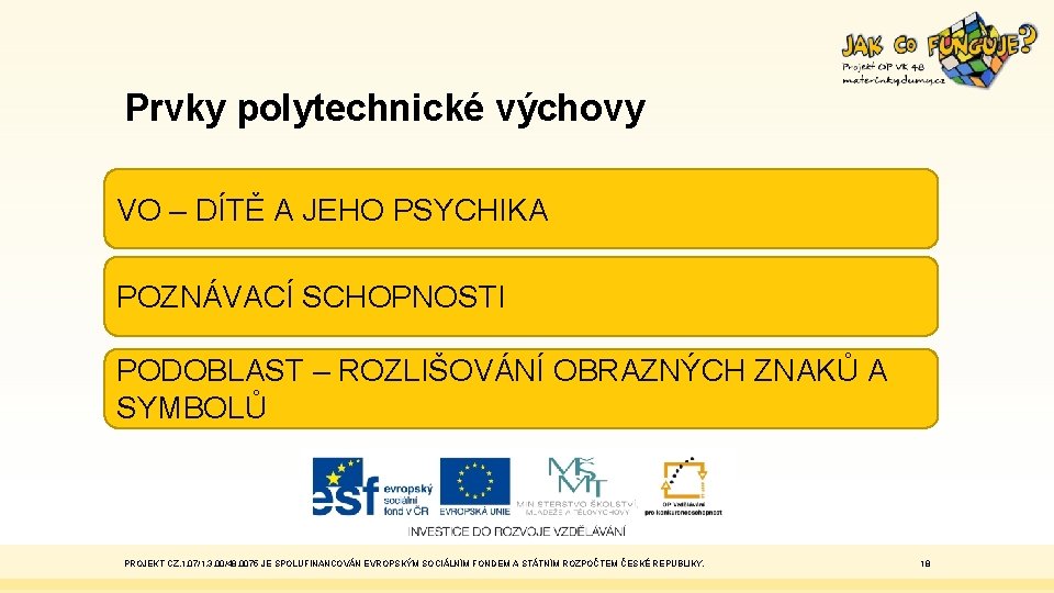 Prvky polytechnické výchovy VO – DÍTĚ A JEHO PSYCHIKA POZNÁVACÍ SCHOPNOSTI PODOBLAST – ROZLIŠOVÁNÍ