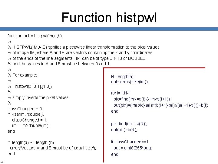 Function histpwl function out = histpwl(im, a, b) % % HISTPWL(IM, A, B) applies