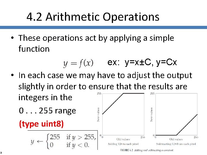 4. 2 Arithmetic Operations • These operations act by applying a simple function ex: