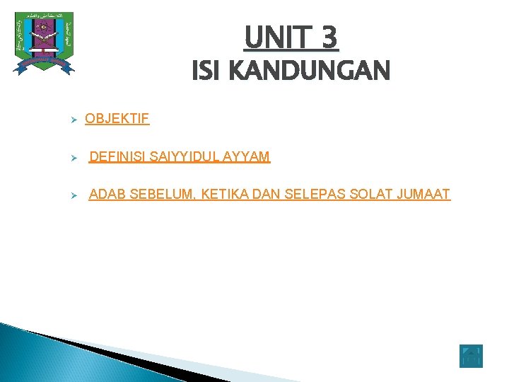 UNIT 3 ISI KANDUNGAN Ø OBJEKTIF Ø DEFINISI SAIYYIDUL AYYAM Ø ADAB SEBELUM, KETIKA