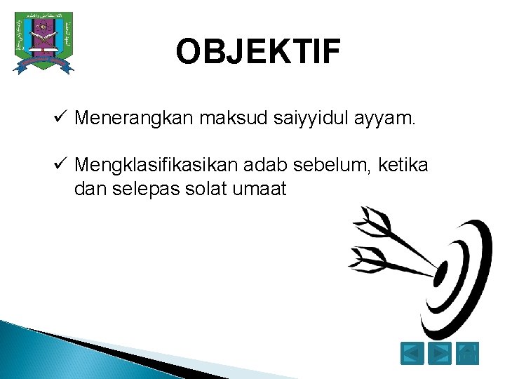 OBJEKTIF ü Menerangkan maksud saiyyidul ayyam. ü Mengklasifikasikan adab sebelum, ketika dan selepas solat