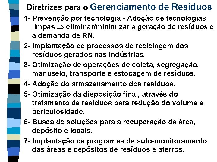 Diretrizes para o Gerenciamento de Resíduos 1 - Prevenção por tecnologia - Adoção de