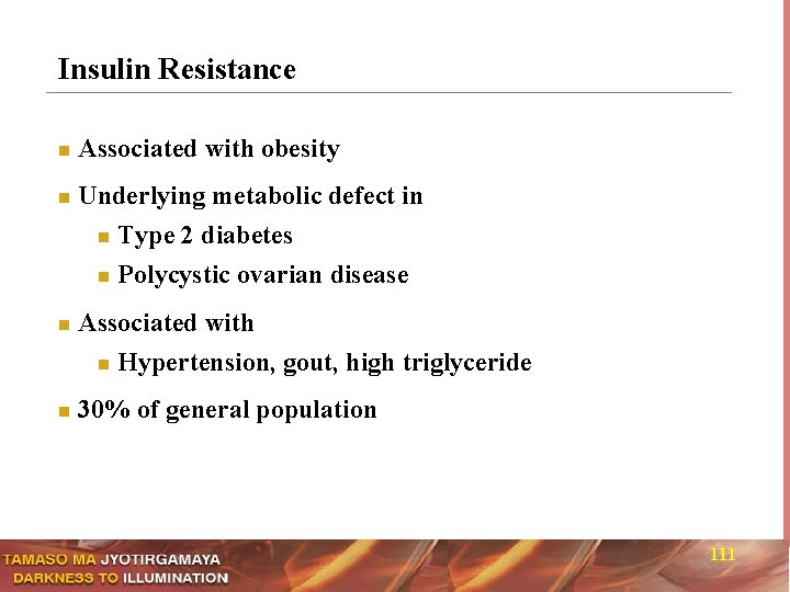 Insulin Resistance n n Associated with obesity Underlying metabolic defect in n Type 2